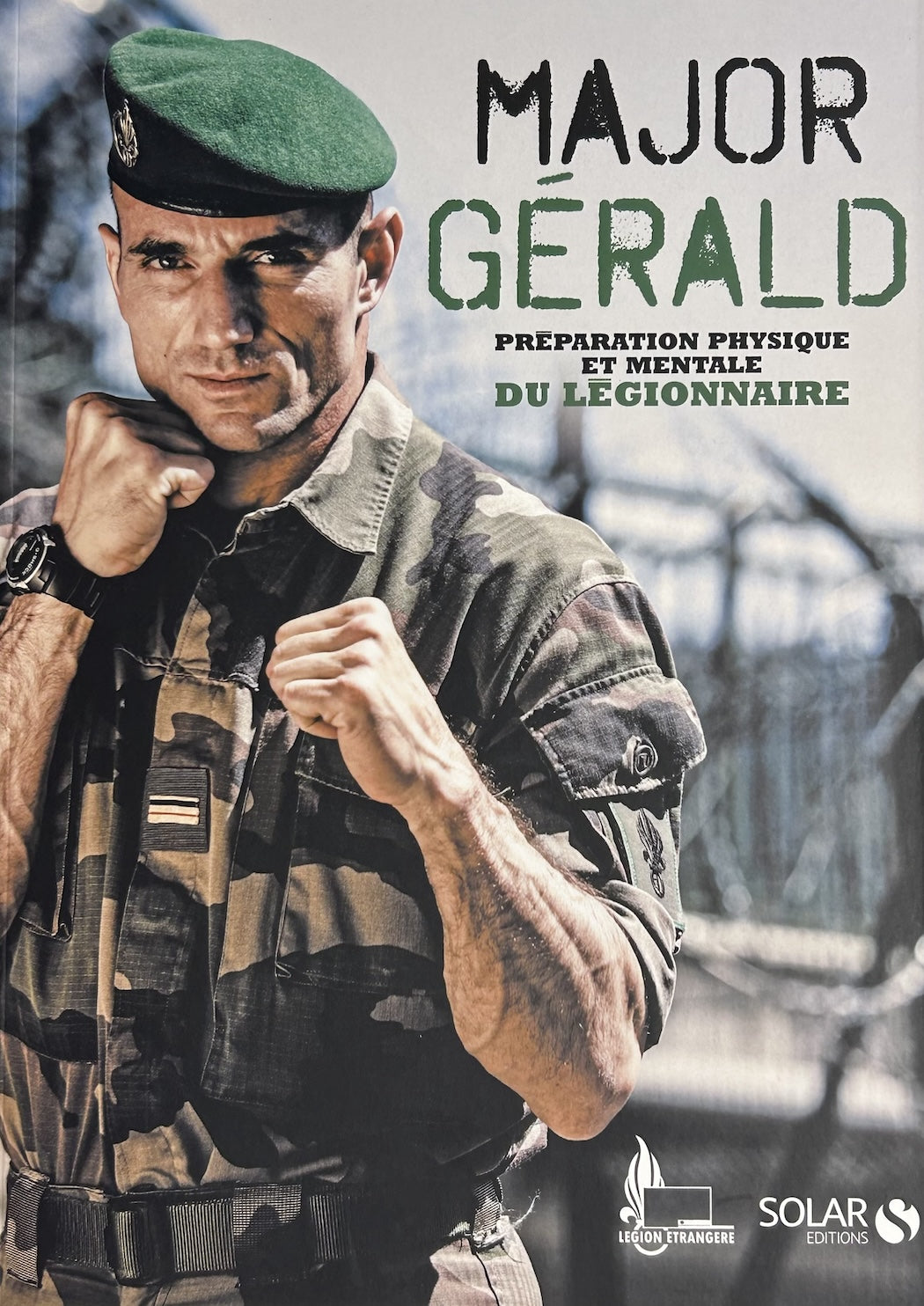 Major Gérald : La préparation physique et mentale du légionnaire