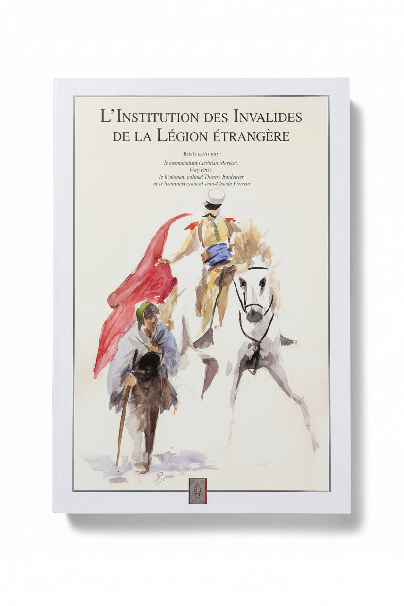 L'institution des Invalides de la Légion Étrangère