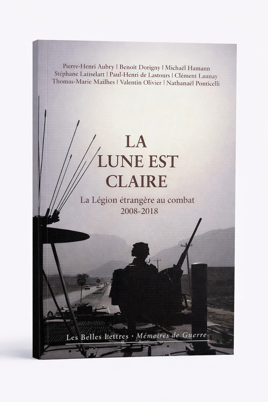 La Lune est claire: La Légion étrangère au combat (2008-2018)