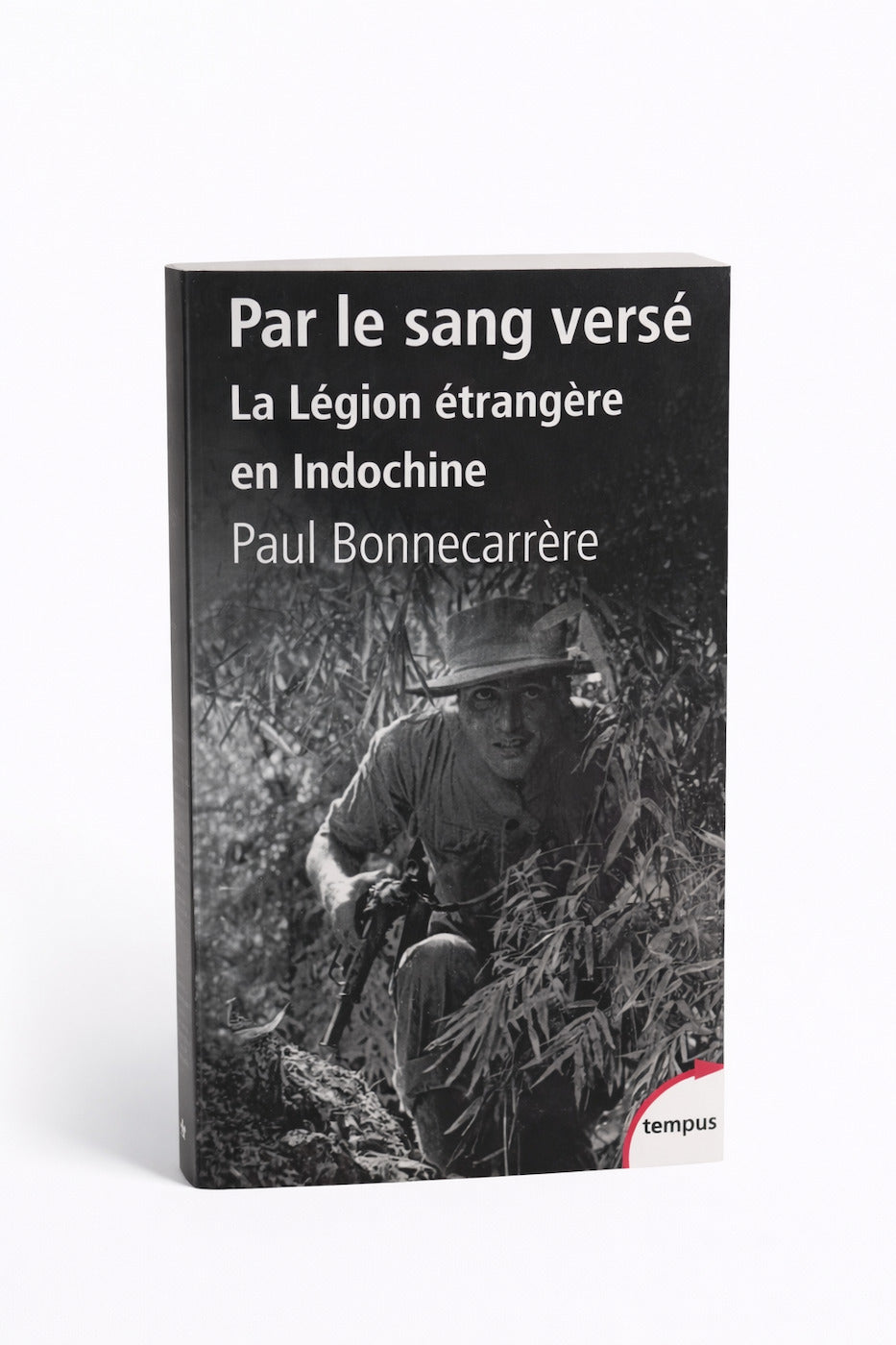 Par le sang versé la Légion étrangère en Indochine
