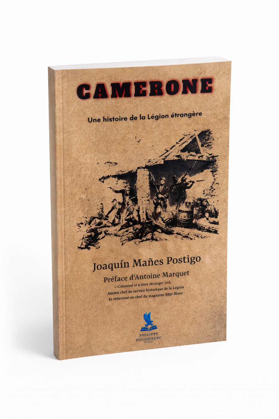 Camerone: Une histoire de la Légion étrangère