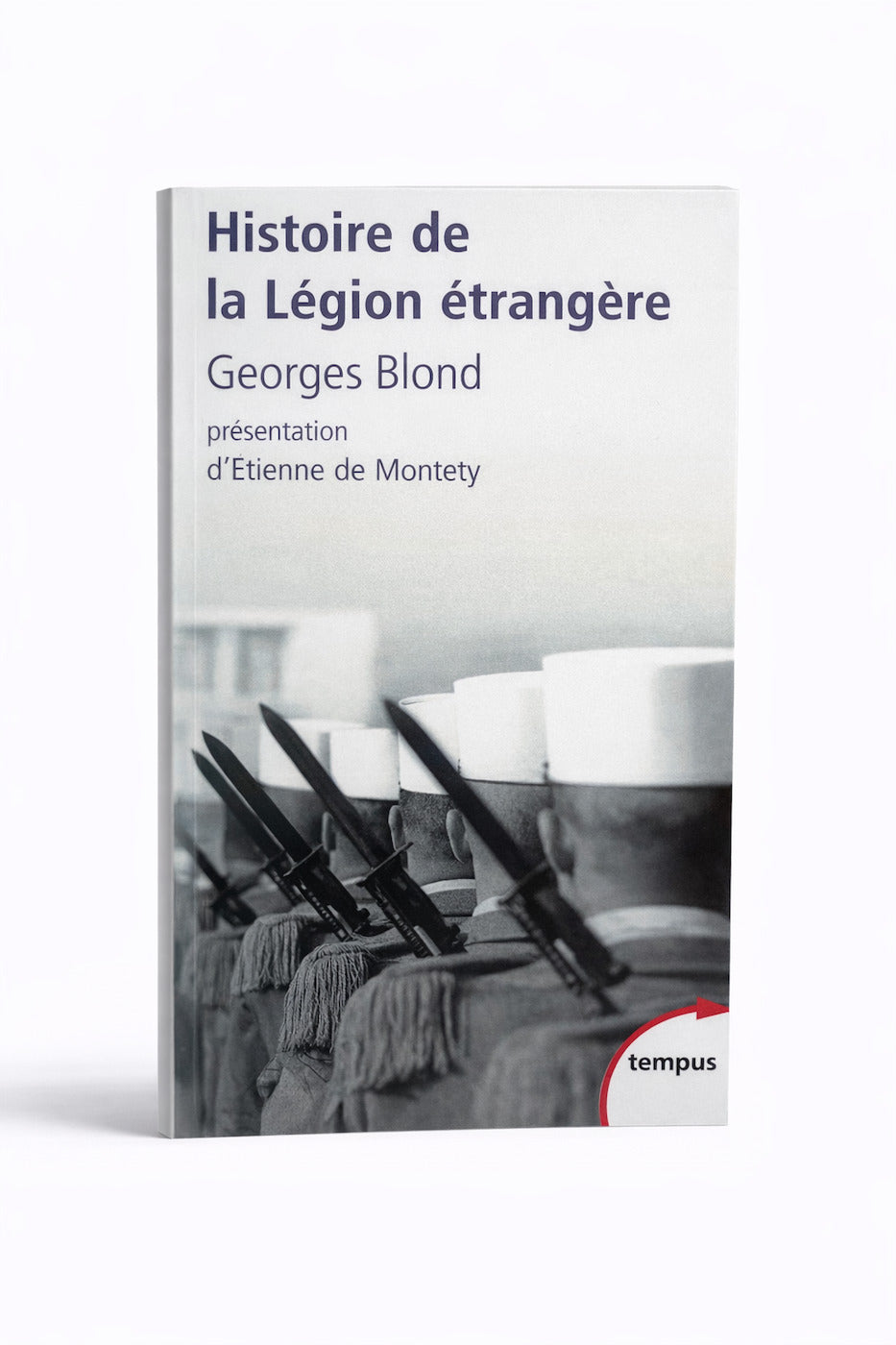 Histoire de la Légion étrangère: Préface d'Etienne de Monthety