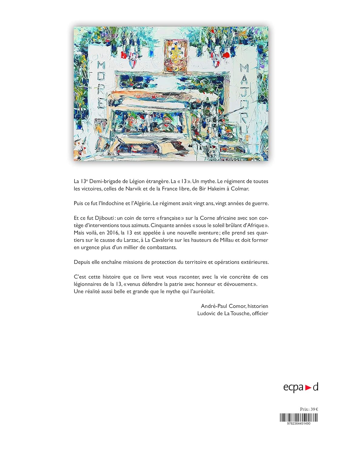 13e Demi-Brigade De Légion Étrangère - La Phalange Magnifique, De La France Libre Au Mali