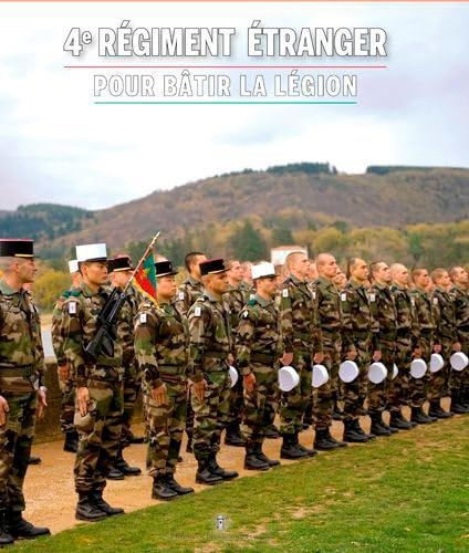 4e Régiment Etranger - Pour Bâtir La Légion