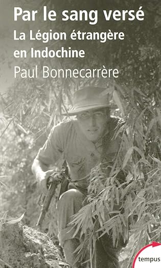 Par le sang versé la Légion étrangère en Indochine