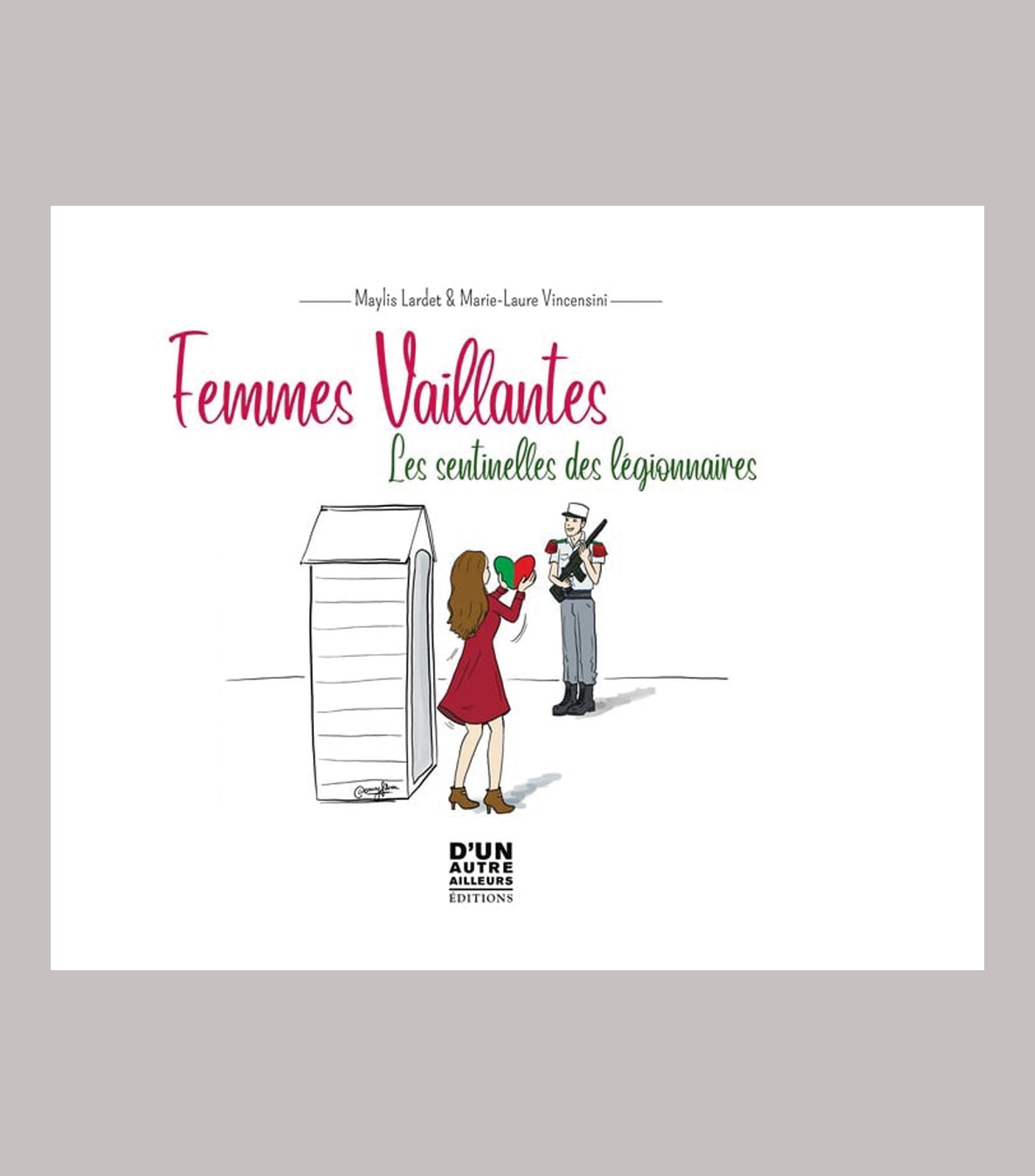 Livre Femmes vaillantes, les sentinelles des légionnaires